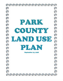 Now more than 20 years old, the Park County Land Use Plan is showing its age. Commissioners intended to start updating the plan this year, but recently decided to delay the project until data from the 2020 Census is available.