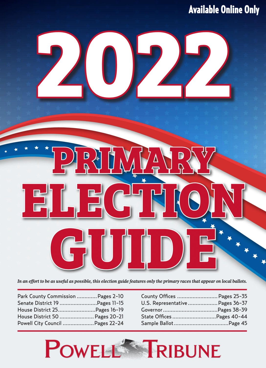 In the run-up to Wyoming’s Aug. 16 primary election, the Powell Tribune is offering an online election guide, complete with candidate profiles and a sample ballot. In its campaign guide, the Tribune does not endorse candidates. The only mission is to prepare area residents for Election Day. To view the guide, go to tinyurl.com/2022PEGuide.