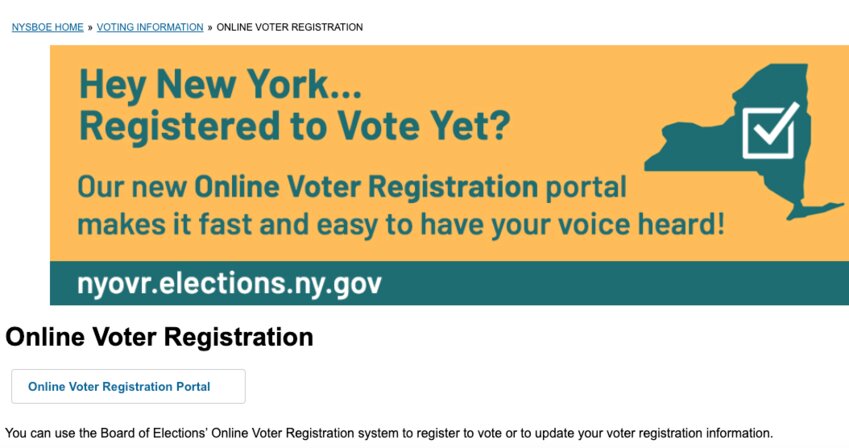 The state Board of Elections announced the launch of the portal on Wednesday, May 31. It allows New York voters to register to vote for the first time or to update their voter registration information, like party affiliation, name or address.