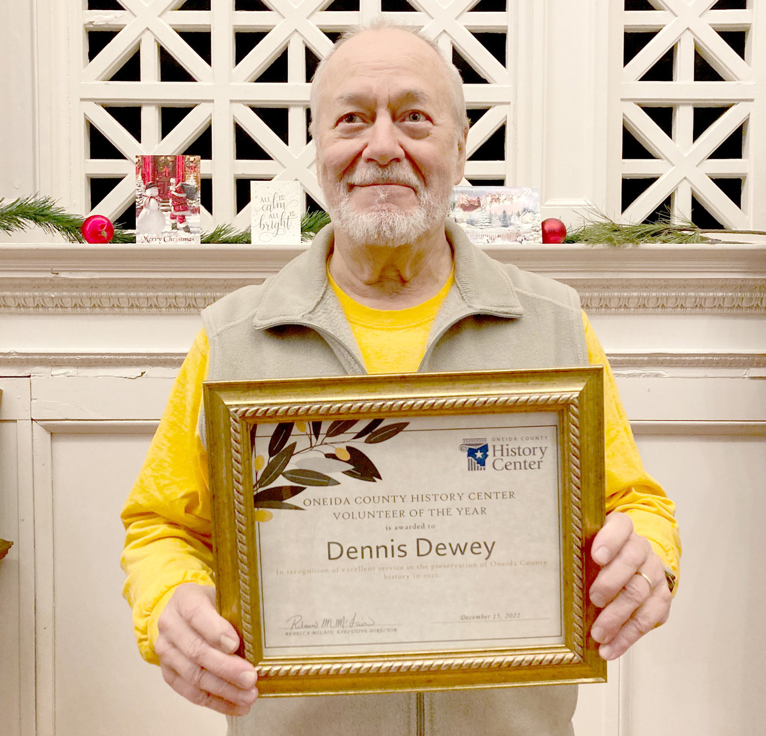 Dennis Dewey, the Oneida County History Center’s Volunteer of the Year holds his award recently. Organization officials said Dewey was chosen for his creativity and dedication to the History Center.
