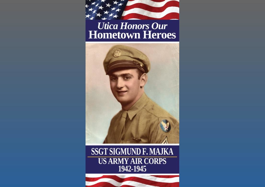 The Mohawk Valley Hometown Heroes banners for veterans program is expanding to more Oneida County communities including Rome, New Hartford and Whitesboro. Above, a sample banner from Utica’s program shows Army Air Corps veteran SSgt. Sigmund F. Majka.