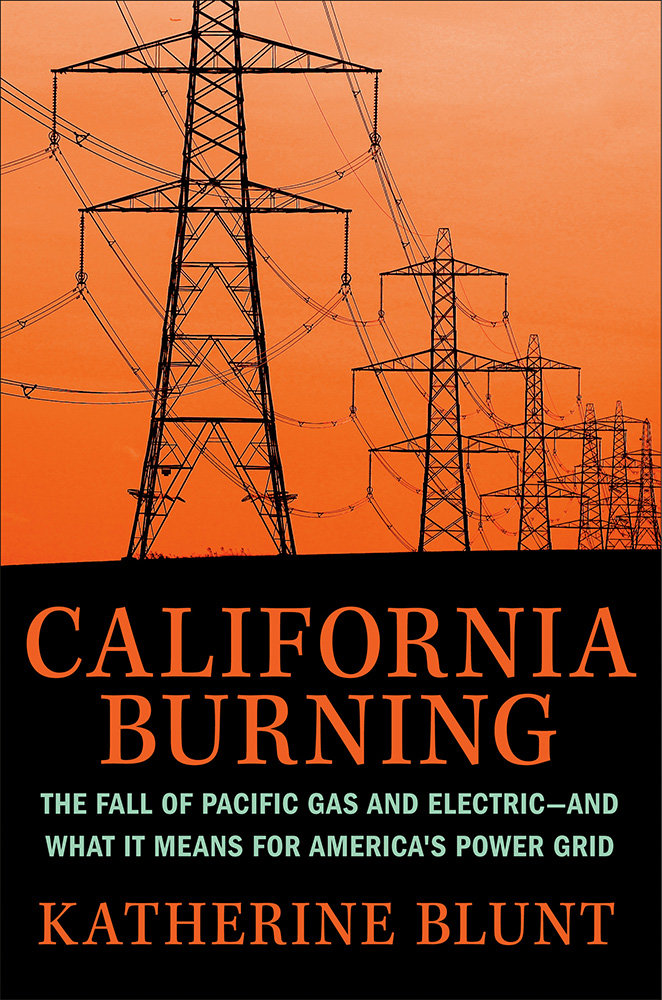 “California Burning: The Fall of Pacific Gas and Electric and What it Means for America’s Power Grid” is a book by Severna Park native Katherine Blunt.